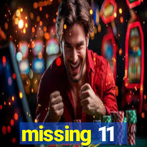 missing 11